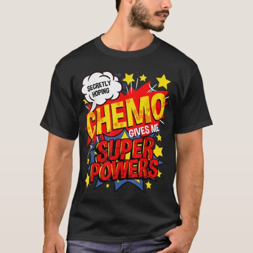 Secretly Hoping Chemo Gives Me Superpowers Breast  T_Shirt