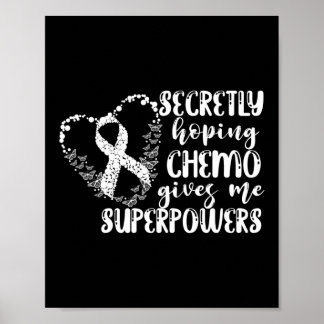 Secretly hoping chemo gives me superpowers Lung Poster