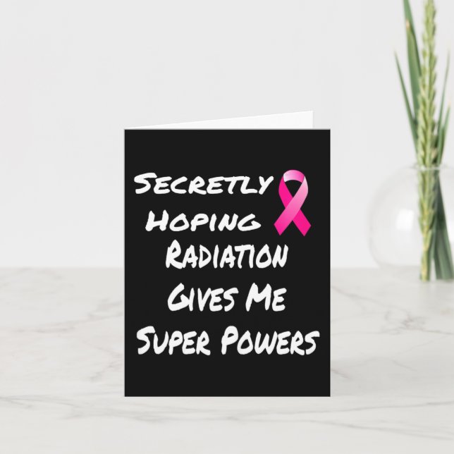 Secretly Hoping Radiation Gives Me Super Power Bre Card (Front)