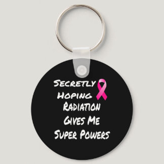 Secretly Hoping Radiation Gives Me Super Power Bre Keychain