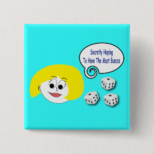 Secretly Hoping To Have The Most Buncos Button
