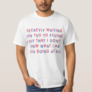 SECRETLY WAITING T-Shirt
