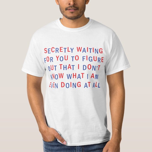 SECRETLY WAITING T-Shirt (Front)