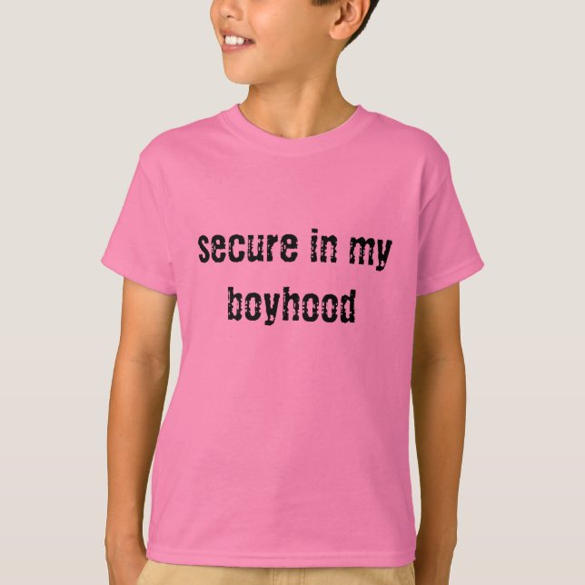 secure in my boyhood T-Shirt (Front)
