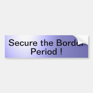 Secure the Border Bumper Sticker
