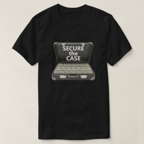 Secure the Case T_Shirt