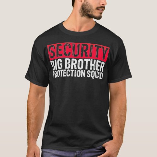 Security Big Brother Protection Squad best friends T_Shirt