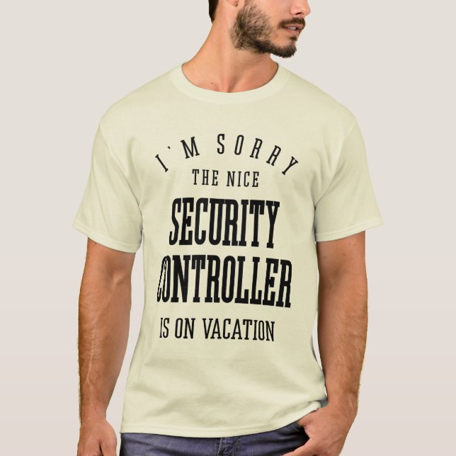 Security Controller Gift Funny Job Title T-Shirt (Front)