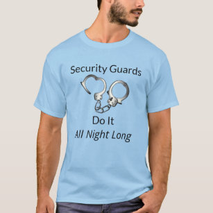 Security Guard Humor T-Shirts & T-Shirt Designs | Zazzle