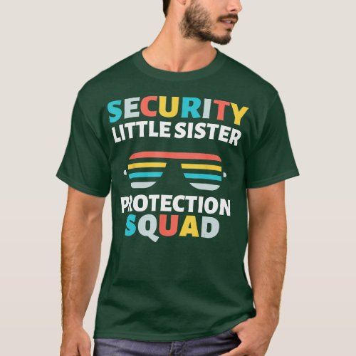 Security Little Sister Protection Squad Lovely Bro T_Shirt