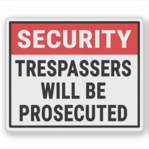 Security Trespassers Will Be Prosecuted Sticker