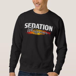 Sedation Whisperer Anesthetist Anesthesiology Ane Sweatshirt