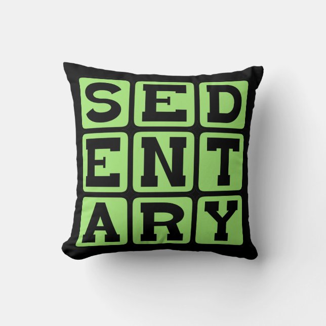 Sedentary, Lazy Lifestyle Throw Pillow (Front)