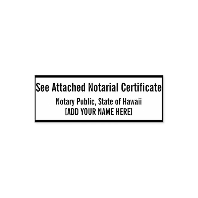 See Attached Notarial Certificate [With your name] Self-inking Stamp (Design)