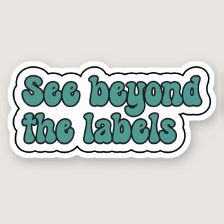 See beyond the labels Teal Neurodiversity