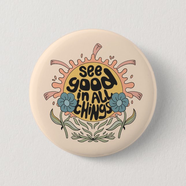 See Good in all Things Hippie Graphic Button (Front)