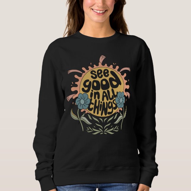 See Good in all Things Hippie Graphic Sweatshirt (Front)
