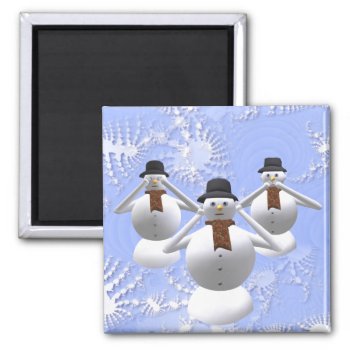 See  Hear  Speak No Evil Snowman Christmas Magnet by DigitalDreambuilder at Zazzle