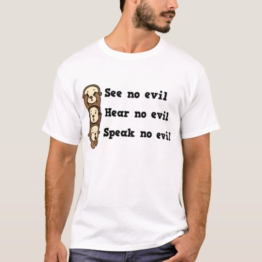 See Hear Speak No Evil t-shirt