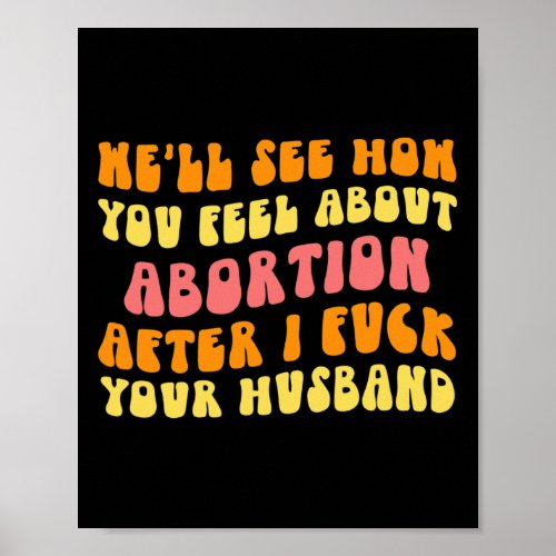 See How You Feel About Abortion _ Funny Husband Ch Poster