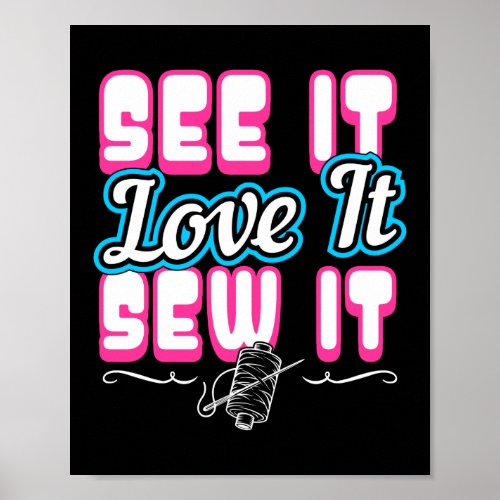 See It Love It Sew It Sewing Quilting Crocheting Poster