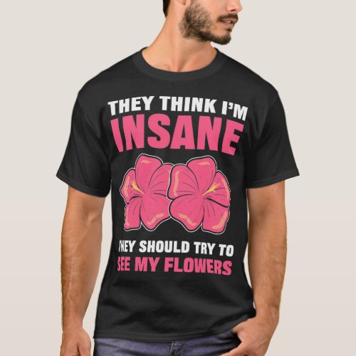 See my Flowers Funny Person Gift T_Shirt