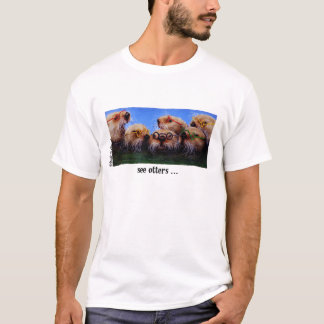 See otters T-Shirt