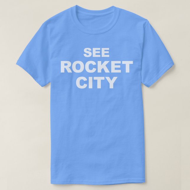 See Rocket City Huntsville AL Alabama TShirt (Design Front)