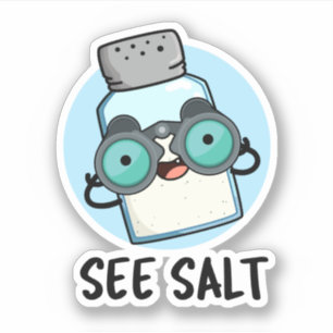 See Salt Funny Sea Salt Pun  Sticker