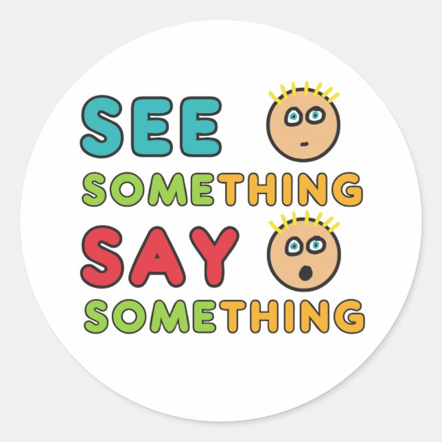 See Something Say Something Classic Round Sticker (Front)