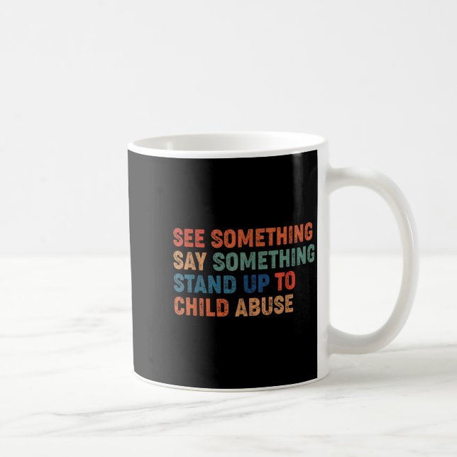 See Something Say Something Stand Up to Child Coffee Mug (Right)