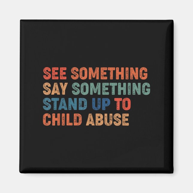 See Something Say Something Stand Up to Child Magnet (Front)