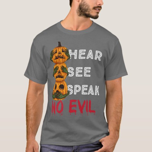 See  Speak  Hear No Evil Pumpkins Halloween Bloody T_Shirt