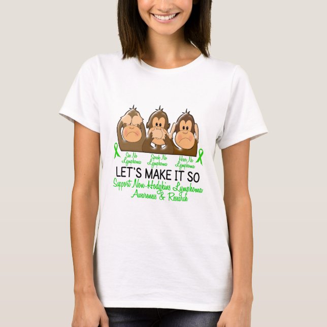 See Speak Hear No Non-Hodgkins Lymphoma 2 T-Shirt (Front)