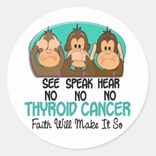 See Speak Hear No Thyroid Cancer 1 Classic Round Sticker