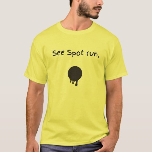See Spot run T_Shirt
