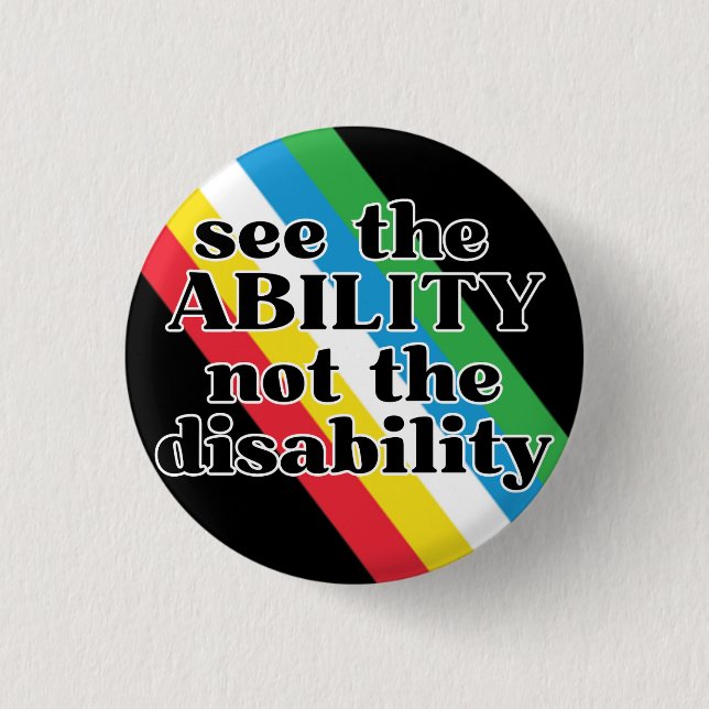 See the Ability Disability Pride Inspirational Button (Front)