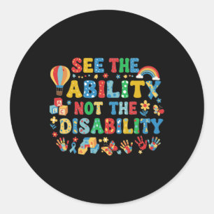 See The Ability Not The Disability Autism Awarenes Classic Round Sticker