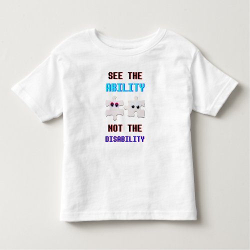 See The Ability Not The Disability Spectrum Autism Toddler T_shirt