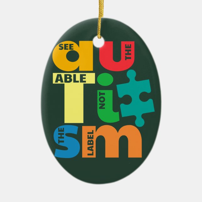 See The Able Not the Label Autism Awareness Ceramic Ornament (Front)