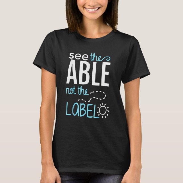 See The Able Not The Label Autism Awareness Puzzle T-Shirt (Front)