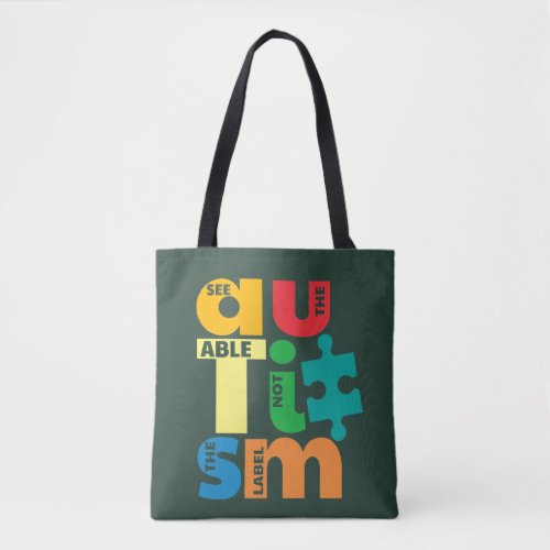 See The Able Not The Label Autism Awareness Tote Bag