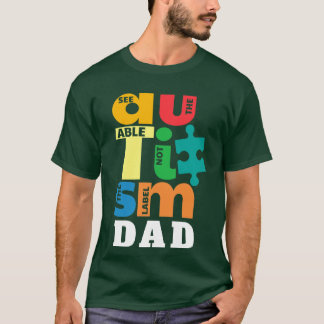 See The Able Not the Label Autism  Dad T-Shirt