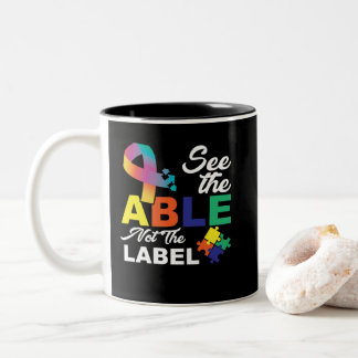See the Able Not The Label Cute Autism Awareness Two-Tone Coffee Mug