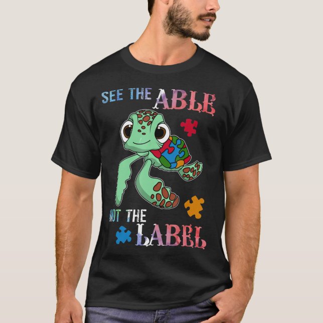 See The Able Not The Label  Cute Autistic Awarenes T-Shirt (Front)