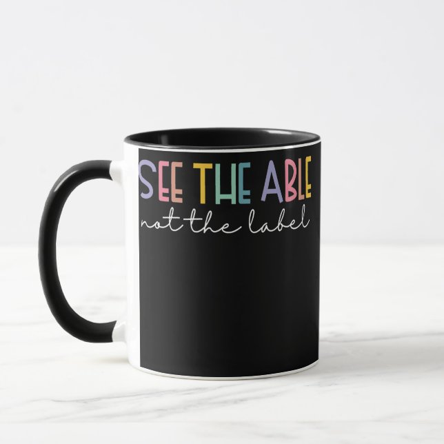 See the Able Not the Label Cute Special Education Mug (Left)