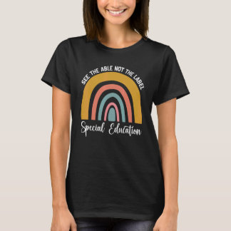 see the able not the label special education autis T-Shirt