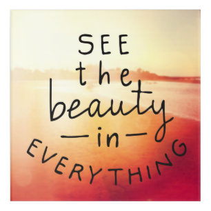 See The Beauty In Everything Acrylic Print
