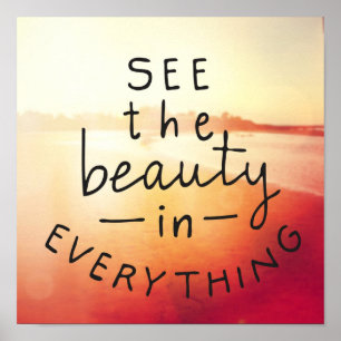 See The Beauty In Everything Poster