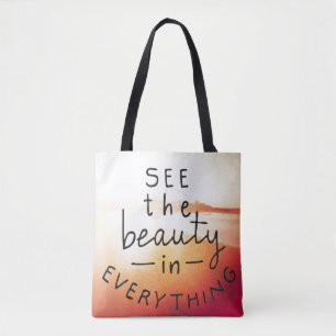 See The Beauty In Everything Tote Bag